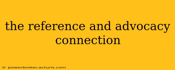 the reference and advocacy connection