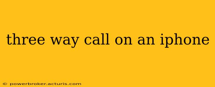three way call on an iphone