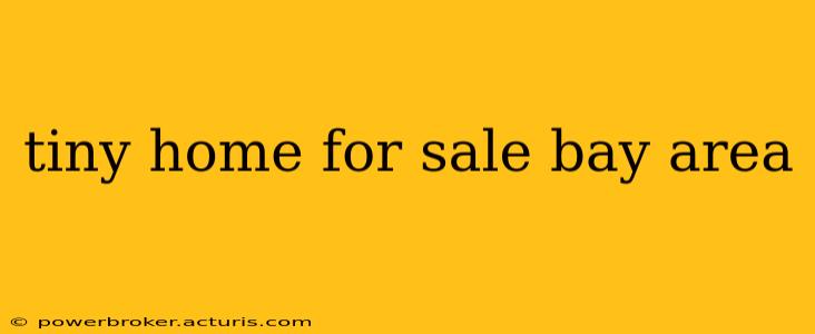 tiny home for sale bay area