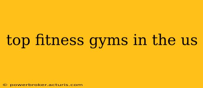 top fitness gyms in the us