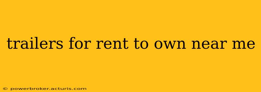 trailers for rent to own near me