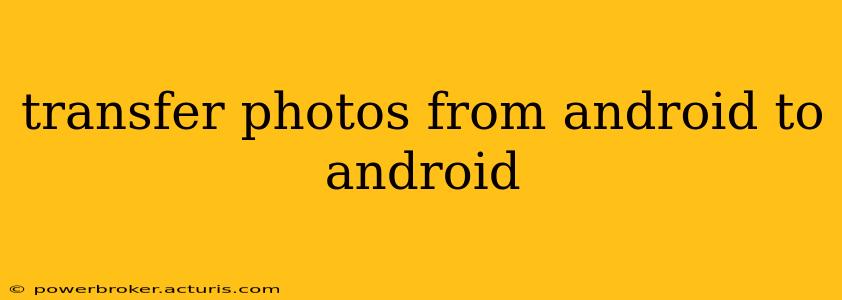 transfer photos from android to android