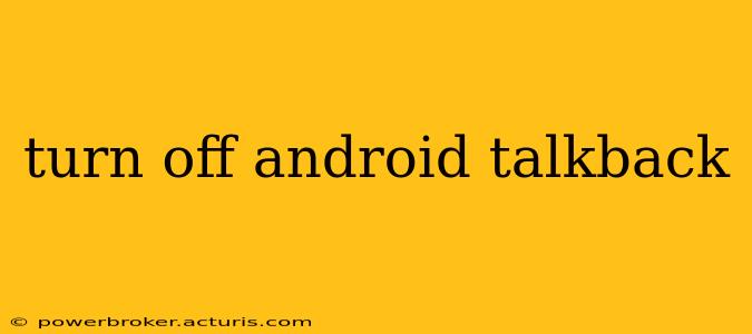 turn off android talkback