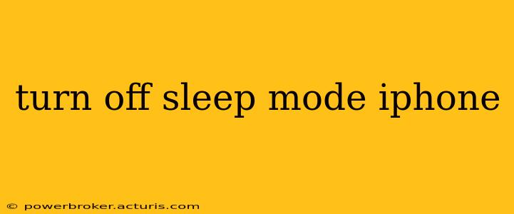 turn off sleep mode iphone