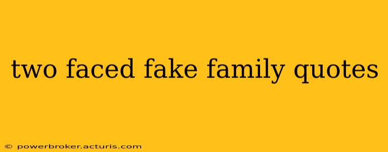 two faced fake family quotes