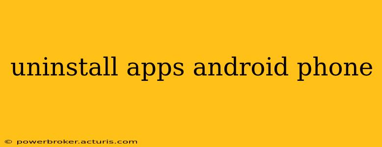 uninstall apps android phone
