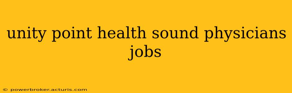 unity point health sound physicians jobs