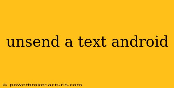 unsend a text android