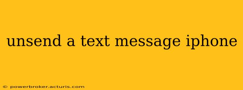 unsend a text message iphone