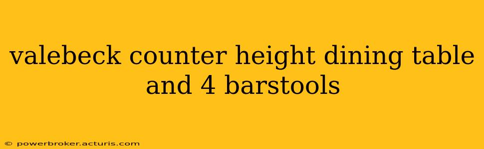 valebeck counter height dining table and 4 barstools