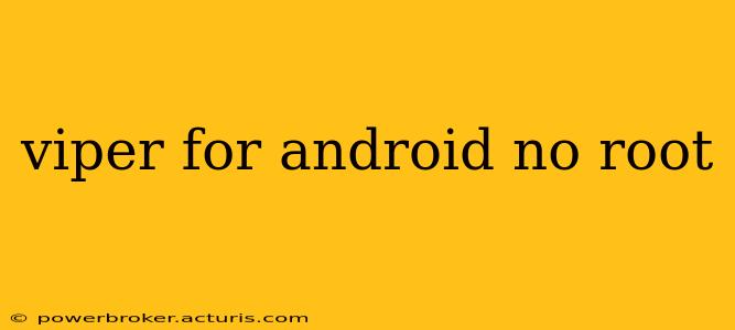 viper for android no root