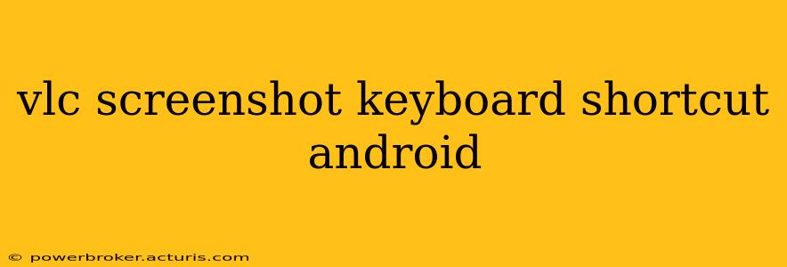 vlc screenshot keyboard shortcut android