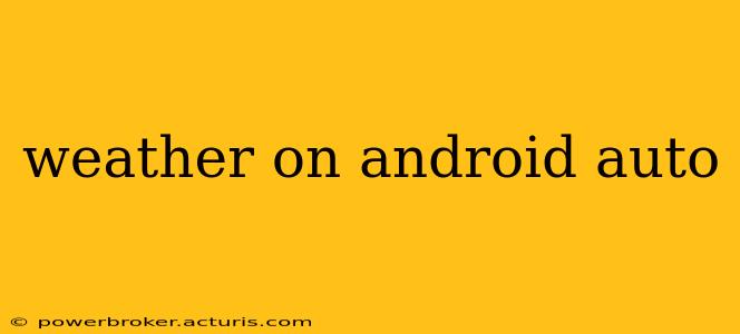 weather on android auto