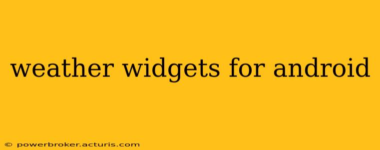 weather widgets for android