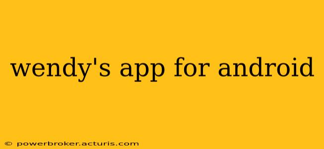 wendy's app for android