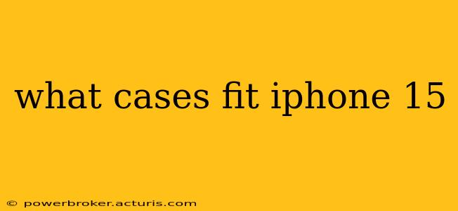 what cases fit iphone 15