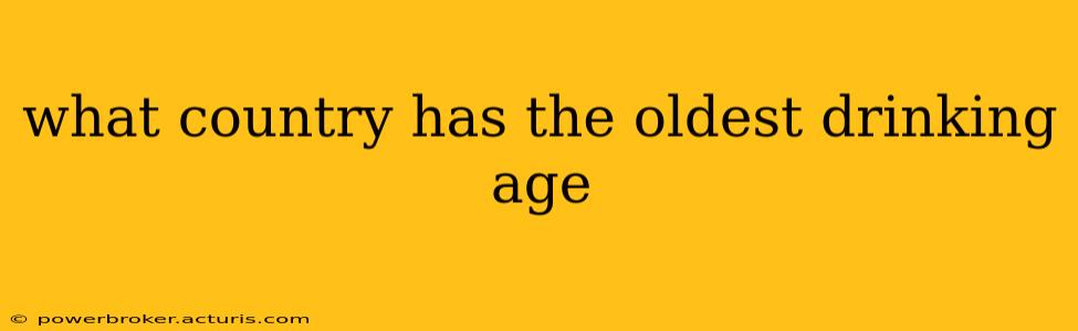 what country has the oldest drinking age