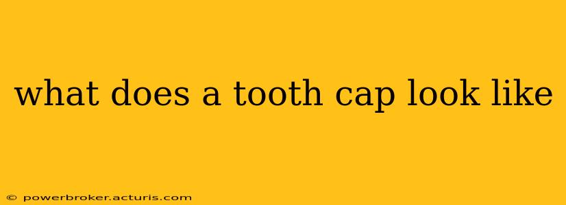 what does a tooth cap look like