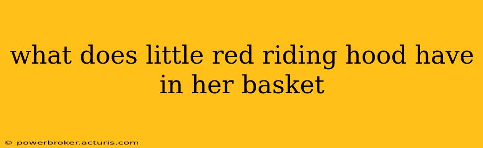 what does little red riding hood have in her basket