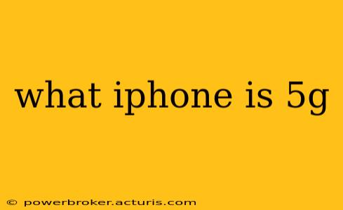what iphone is 5g