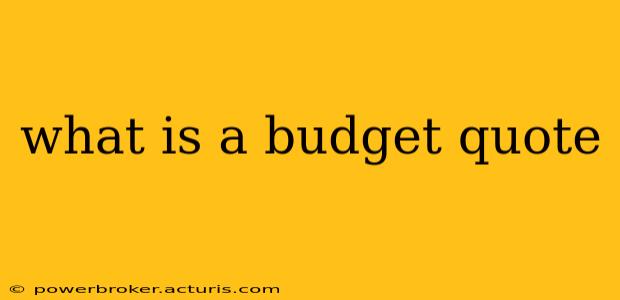 what is a budget quote