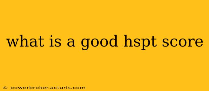 what is a good hspt score