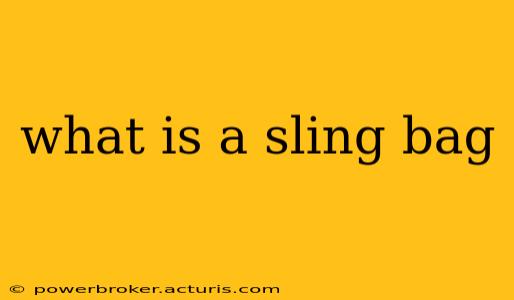 what is a sling bag