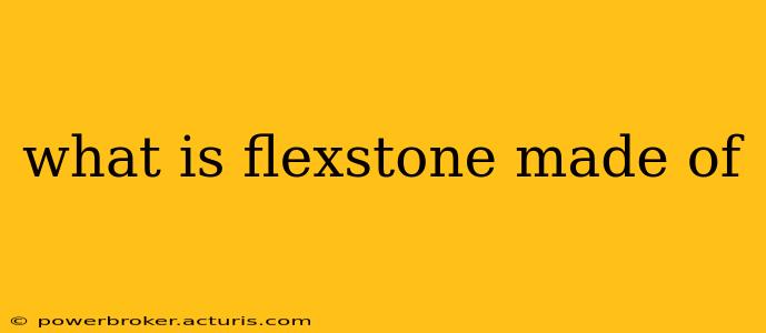 what is flexstone made of