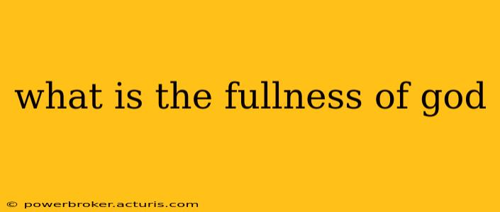 what is the fullness of god