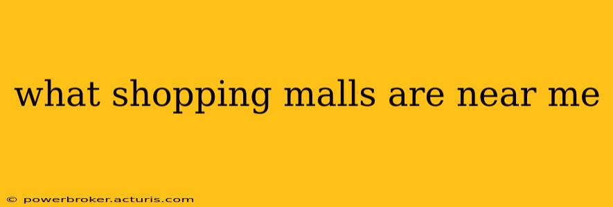 what shopping malls are near me