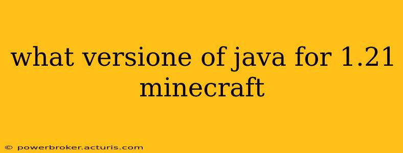 what versione of java for 1.21 minecraft