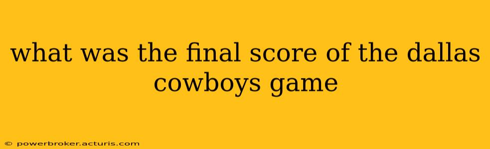 what was the final score of the dallas cowboys game