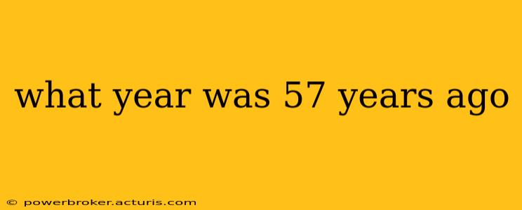what year was 57 years ago