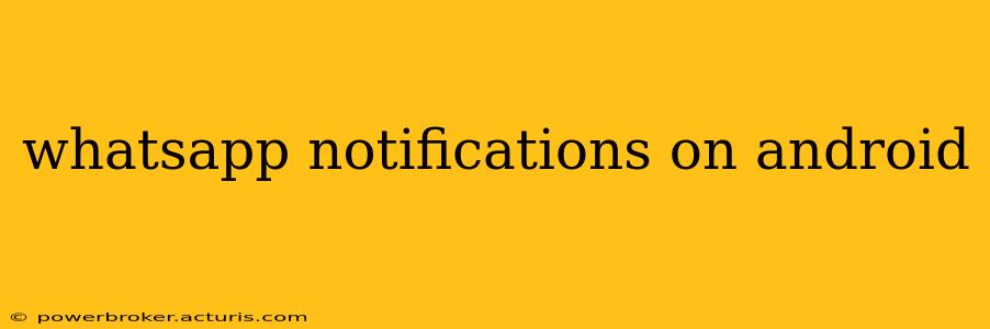 whatsapp notifications on android