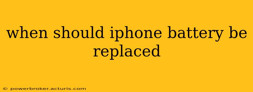when should iphone battery be replaced