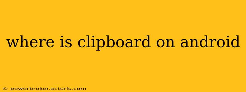 where is clipboard on android
