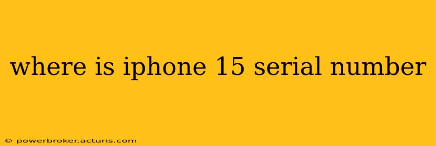 where is iphone 15 serial number