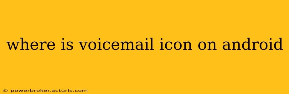 where is voicemail icon on android
