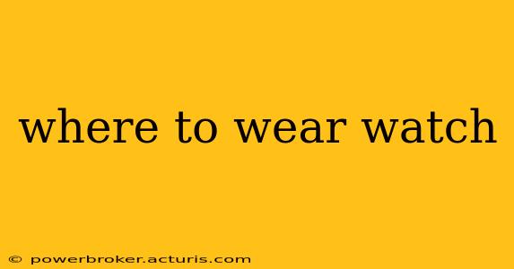 where to wear watch