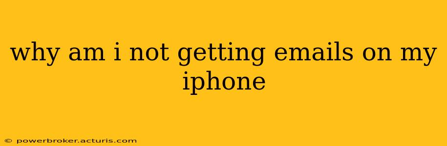 why am i not getting emails on my iphone
