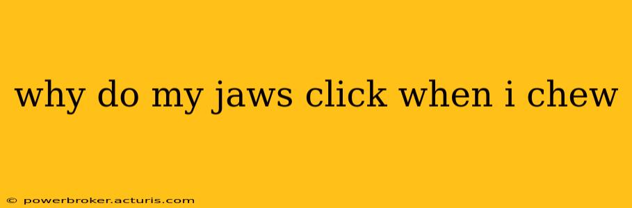 why do my jaws click when i chew