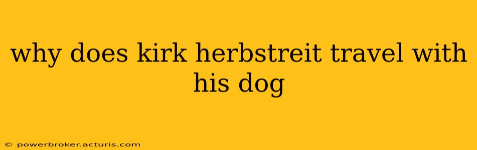 why does kirk herbstreit travel with his dog