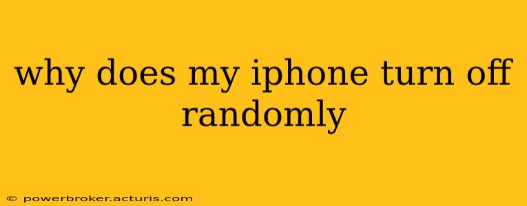 why does my iphone turn off randomly