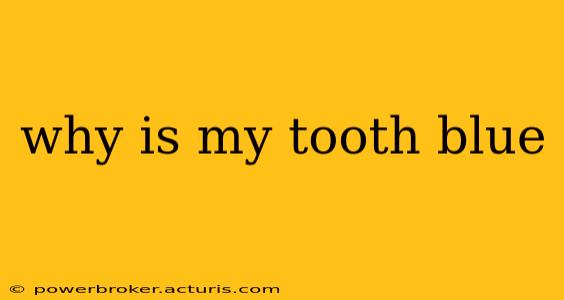 why is my tooth blue