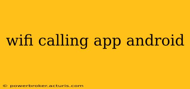 wifi calling app android