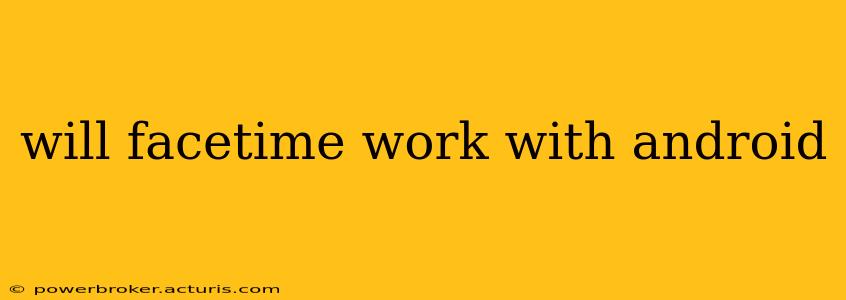 will facetime work with android