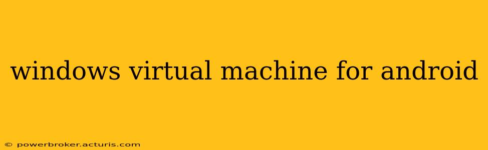 windows virtual machine for android