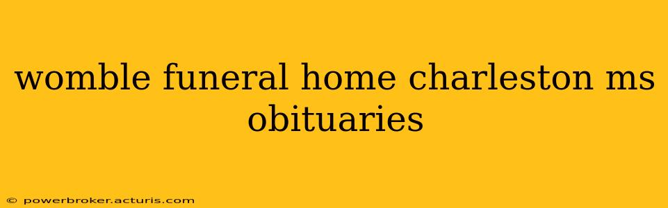 womble funeral home charleston ms obituaries